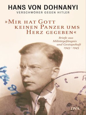 cover image of »Mir hat Gott keinen Panzer ums Herz gegeben«